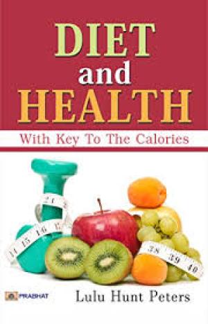 Diet and Health; With Key to the Calories